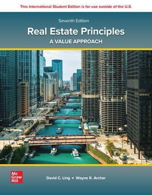 Real Estate Principles: A Value Approach ISE - Ling, David, and Archer, Wayne