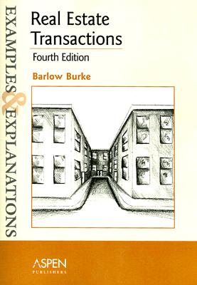 Real Estate Transactions: Examples and Explanations - Burke, Barlow