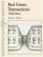 Real Estate Transactions: Examples & Explanations, Third Edition - Bradley, Curtis A, and Burke, D Barlow, and Burke, Barlow