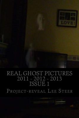 Real Ghost Pictures 2011 - 2012 - 2013: User Submitted Ghost Pictures From All Over The World!! - Steer, Project-Reveal Lee