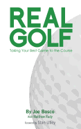 Real Golf: Taking Your Best Game to the Course - Rudy, Matthew, and Poston, Chris, and Utley, Stan (Introduction by)