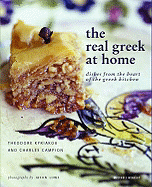 Real Greek at Home: Dishes from the Heart of the Greek Kitchen - Kyriakou, Theodore, and Campion, Charles