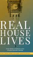 Real House Lives: Former Members of Parliament on How to Reclaim Democratic Leadership