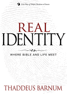 Real Identity: Where Bible and Life Meet