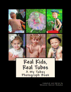 Real Kids, Real Tubes: A My Tubey Photograph Book