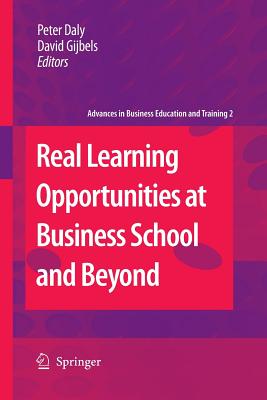 Real Learning Opportunities at Business School and Beyond - Daly, Peter (Editor), and Gijbels, David (Editor)