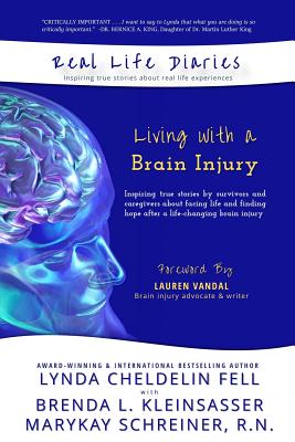 Real Life Diaries: Living with a Brain Injury - Cheldelin Fell, Lynda, and Kleinsasser, Brenda L, and Schreiner, Marykay