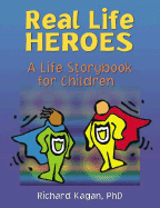 Real Life Heroes: A Life Storybook for Children - Kagan, Richard, Professor, PH.D.