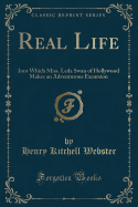 Real Life: Into Which Miss. Leda Swan of Hollywood Makes an Adventurous Excursion (Classic Reprint)