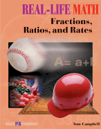 Real-Life Math: Fractions, Ratios, and Rates - Campbell, Tom