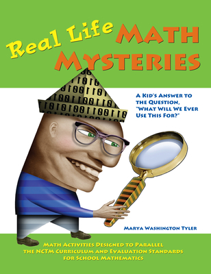 Real Life Math Mysteries: A Kids' Answer to the Question, "What Will We Ever Use This For?" - Washington, Mary Ford