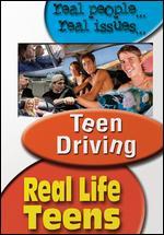 Real Life Teens: Teen Driving