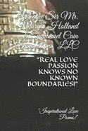 Real Love Passion Knows No Known Boundaries!: Inspirational Love Poems & Quotes