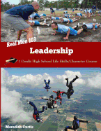 Real Men 103: Leadership: One Credit High School Life Skills/Character Course