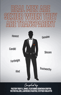 Real Men Are Sexier When They Are Transparent