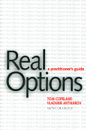 Real Options: A Practitioner's Guide - Copeland, Thomas E, and Copeland, Tom, and Antikarov, Vladimir