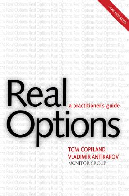 Real Options, Revised Edition: A Practitioner S Guide - Copeland, Cynthia, and Copeland, Thomas E, and Antikarov, Vladimir