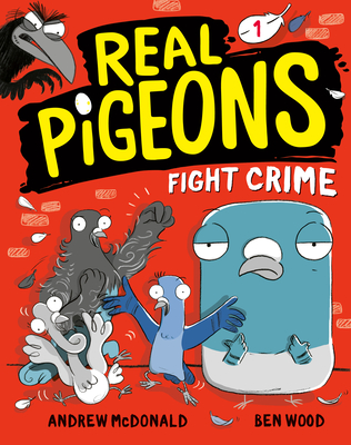Real Pigeons Fight Crime (Book 1) - McDonald, Andrew