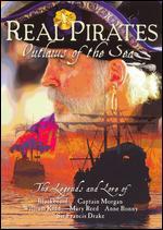 Real Pirates: Outlaws of the Sea