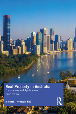 Real Property in Australia: Foundations and Applications - Hefferan, Michael J.