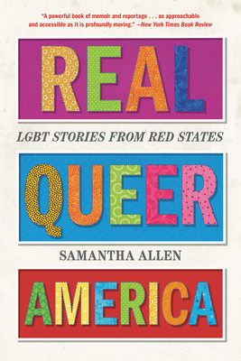 Real Queer America: LGBT Stories from Red States - Allen, Samantha