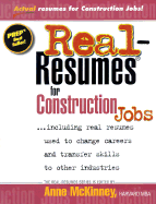 Real-Resumes for Construction Jobs: Including Real Resumes Used to Change Careers and Transfer Skills to Other Industries - McKinney, Anne (Editor)