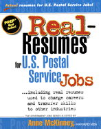 Real-Resumes for U.S. Postal Service Jobs: Including Real Resumes Used to Change Careers and Transfer Skills to Other Industries