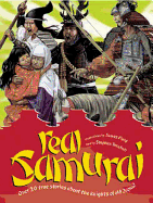 Real Samurai: Over 20 True Stories about the Knights of Old Japan!