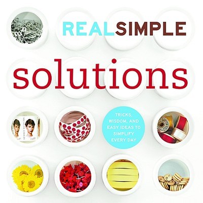 Real Simple Solutions - Hinnant, Amanda, and Real Simple Magazine (Editor)