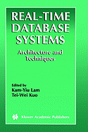 Real-Time Database Systems: Architecture and Techniques