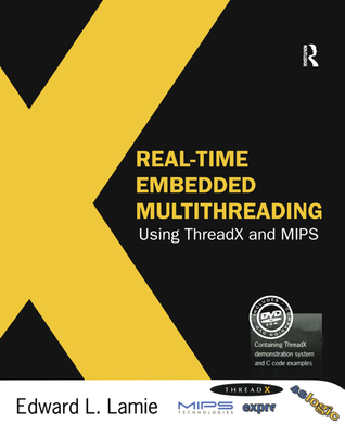 Real-Time Embedded Multithreading Using Threadx and MIPS - Lamie, Edward