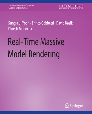 Real-Time Massive Model Rendering - Yoon, Sung-eui, and Gobbetti, Enrico, and Kasik, David