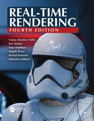 Real-Time Rendering, Fourth Edition - Akenine-Mller, Tomas, and Haines, Eric, and Hoffman, Naty