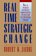 Real Time Strategic Change - Jacobs, Robert W, and Jacobs