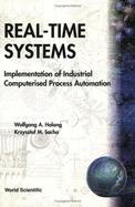 Real-Time Systems: Implementation of Industrial Computerized Process Automation - Halang, Wolfgang A, and Sacha, Krzysztof M