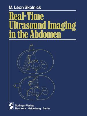 Real-Time Ultrasound Imaging in the Abdomen - Skolnick, M L