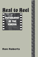 Real to Reel: Psychiatry at the Cinema