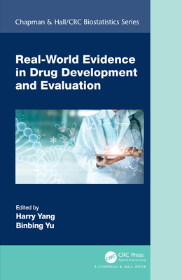 Real-World Evidence in Drug Development and Evaluation - Yang, Harry (Editor), and Yu, Binbing (Editor)