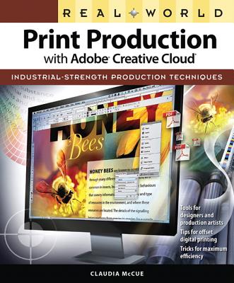Real World Print Production with Adobe Creative Cloud - McCue, Claudia