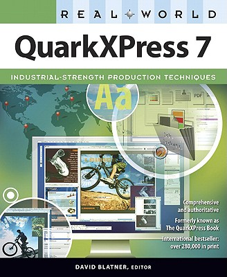 Real World QuarkXPress 7 - Blatner, David (Editor)