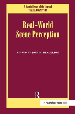 Real World Scene Perception: A Special Issue of Visual Cognition - Henderson, John M (Editor)
