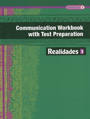 Realidades Communication Workbook with Test Preparation 3 - Prentice Hall (Creator)