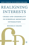 Realigning Interests: Crisis and Credibility in European Monetary Integration