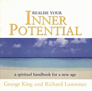 Realise Your Inner Potential: A Spiritual Handbook for a New Age, 2nd Edition