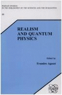 Realism and Quantum Physics - Agazzi, Evandro (Volume editor)