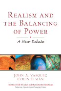 Realism and the Balancing of Power: A New Debate