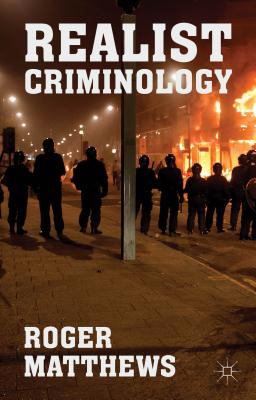 Realist Criminology - Matthews, R