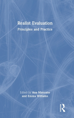 Realist Evaluation: Principles and Practice - Manzano, Ana (Editor), and Williams, Emma (Editor)