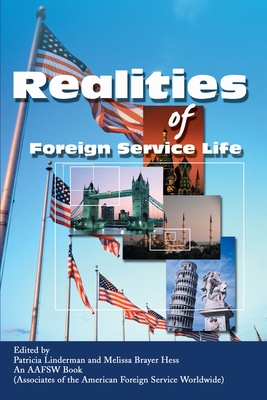 Realities of Foreign Service Life - Linderman, Patricia