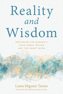 Reality and Wisdom: Exploring the Buddha's Four Noble Truths and the Heart Sutra